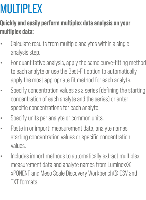 Multiplex Quickly and easily perform multiplex data analysis on your multiplex data: • Calculate results from multipl...