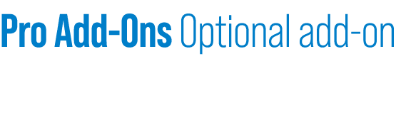 Pro Add-Ons Optional add-on